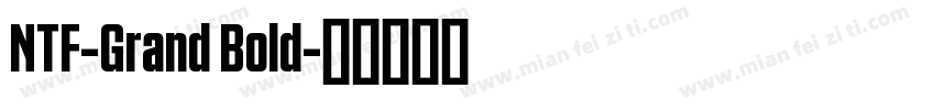 NTF-Grand Bold字体转换